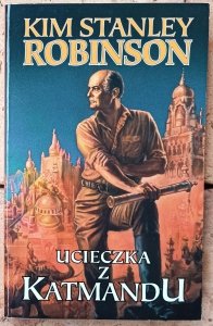 Kim Stanley Robinson • Ucieczka z Katmandu