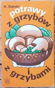 Henryk Dębski • Potrawy z grzybów i z grzybami