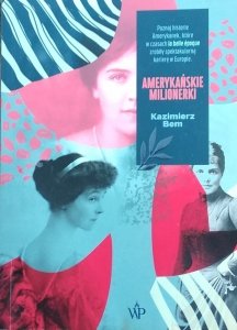 Kazimierz Bem • Amerykańskie milionerki