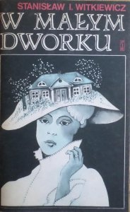 Stanisław I. Witkiewicz • W małym dworku