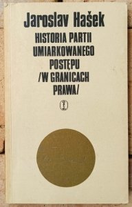 Jaroslav Hasek • Historia Partii Umiarkowanego Postępu w Granicach Prawa