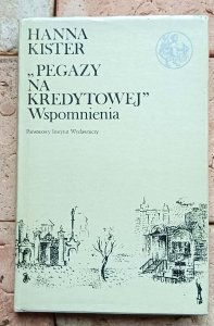 Hanna Kister - Pegazy na Kredytowej Wspomnienia