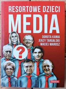 Dorota Kania • Resortowe dzieci. Media