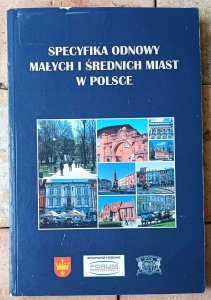 Joanna Poczobut • Specyfika odnowy małych i średnich miast w Polsce