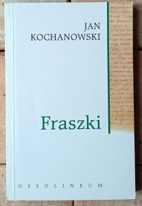 Jan Kochanowski • Fraszki