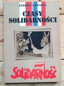 Andrzej Chwalba - Czasy Solidarności