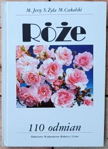 Jerzy Żyła • Róże. 110 odmian
