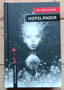 Ian McDonald - Hopelandia | Uczta wyobraźni