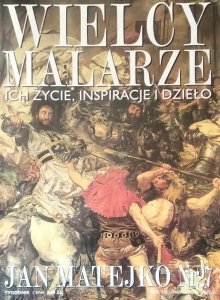 Jan Matejko • Wielcy Malarze Nr 27