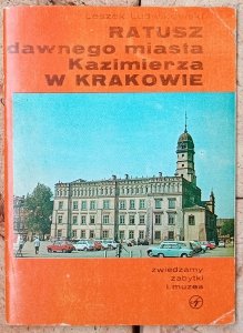 Leszek Ludwikowski • Ratusz dawnego miasta Kazimierza w Krakowie