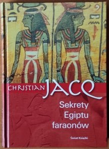 Christian Jacq • Sekrety Egiptu faraonów