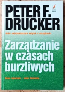 Peter F. Drucker • Zarządzanie w czasach burzliwych