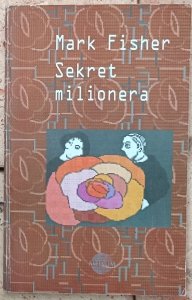 Mark Fisher • Sekret milionera