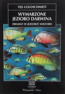 Tijs Goldschmidt • Wymarzone jezioro Darwina. Dramat w jeziorze Wiktorii