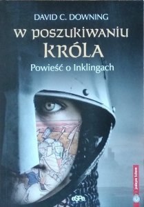 David Downing • W poszukiwaniu króla. Powieść o Inklingach