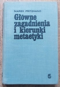 Marek Fritzhand • Główne zagadnienia i kierunki metaetyki