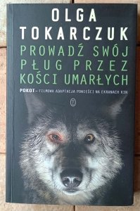 Olga Tokarczuk • Prowadź swój pług przez kości umarłych