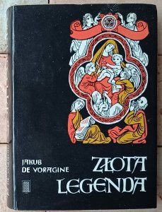 Jakub de Voragine • Złota legenda [Maria Hiszpańska-Neumann]