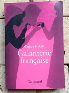 Claude Habib - Galanterie francaise | XVIII wiek obyczaje