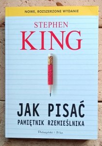 Stephen King - Jak pisać. Pamiętnik rzemieślnika 