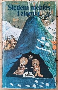 Teresa Dąbek-Wirgowa • Siedem niebios i ziemia. Antologia dawnej prozy bułgarskiej 