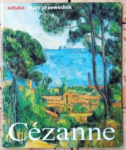 Nicola Nonhoff • Cezanne. Życie i twórczość [Sztuka Mały Przewodnik]