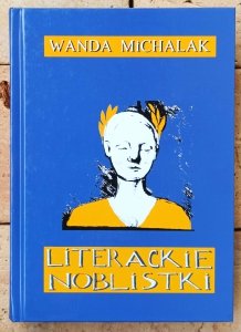 Wanda Michalak • Literackie noblistki