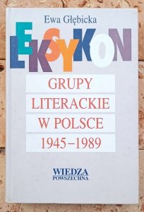 Ewa Jolanta Głębicka •  Leksykon - grupy literackie w Polsce 1945-1989