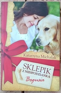 Katarzyna Michalak • Sklepik z Niespodzianką. Bogusia
