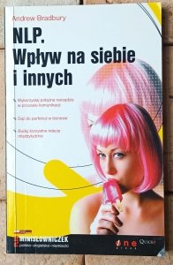 Andrew Bradbury • NLP. Wpływ na siebie i innych.