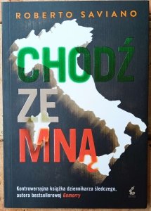 Roberto Saviano • Chodź ze mną