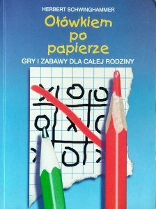 Herbert Schwinghammer • Ołówkiem po papierze. Gry i zabawy dla całej rodziny