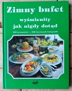 Zimny bufet wyśmienity jak nigdy dotąd • 335 przepisów