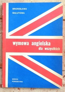 Bronisława Bałutowa • Wymowa angielska dla wszystkich