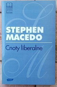 Stephen Macedo • Cnoty liberalne