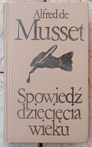 Alfred de Musset • Spowiedź dziecięcia wieku