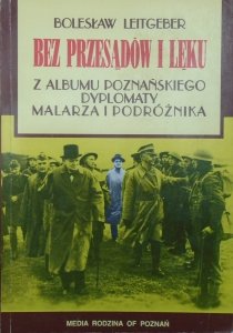 Bolesław Leitgeber • Bez przesądów i lęku. Z albumu poznańskiego dyplomaty, malarza i podróżnika