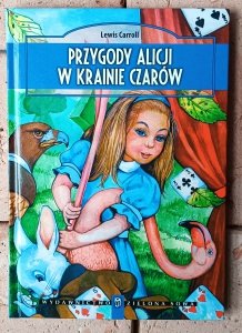 Lewis Carroll • Przygody Alicji w Krainie Czarów