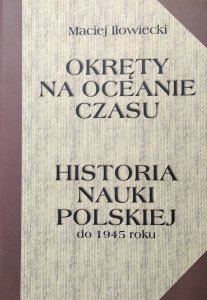  Maciej Iłowiecki • Okręty na oceanie czasu