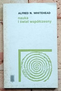 Alfred North Whitehead - Nauka i świat współczesny