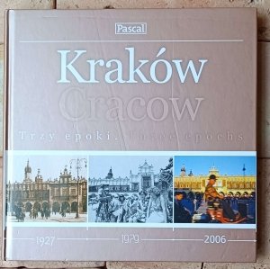 Kraków. Trzy epoki. 1927-1979-2006