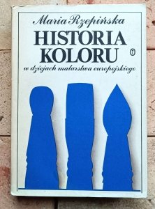 Maria Rzepińska - Historia koloru w dziejach malarstwa europejskiego