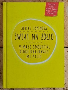 Albert Espinosa • Świat na żółto. 23 małe odkrycia, które uratowały mi życie
