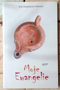 Eric-Emmanuel Schmitt • Moje Ewangelie