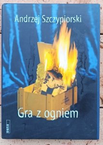 Andrzej Szczypiorski • Gra z ogniem