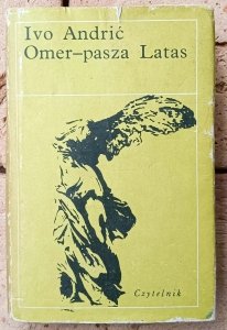 Ivo Andric • Omer-pasza Latas [Bośnia, Imperium Osmańskie]