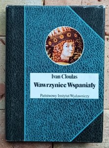 Ivan Cloulas • Wawrzyniec Wspaniały