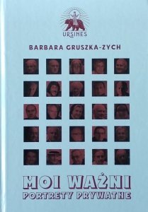 Barbara Gruszka-Zych • Moi ważni