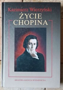 Kazimierz Wierzyński • Życie Chopina