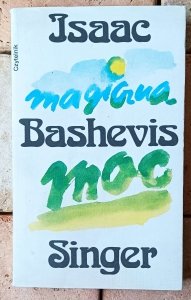 Isaac Bashevis Singer • Magiczna moc 